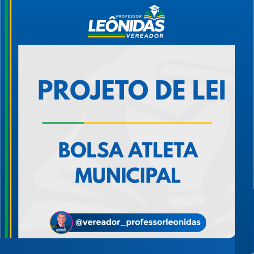 Professor Leônidas leva à Câmara o Projeto Bolsa Atleta Municipal